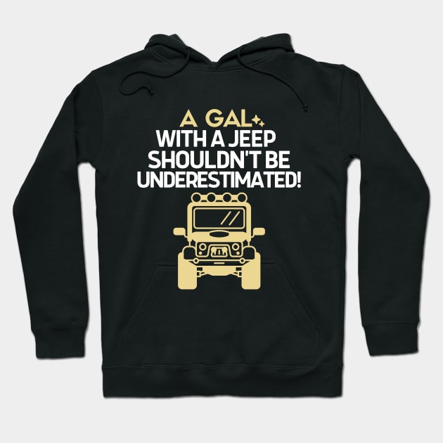 Never underestimate a gal with a jeep Hoodie by mksjr